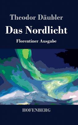 Das Nordlicht (Florentiner Ausgabe) - Dubler, Theodor