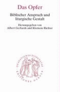 Das Opfer-Biblischer Anspruch Und Liturgische Gestalt
