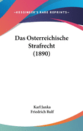 Das Osterreichische Strafrecht (1890)