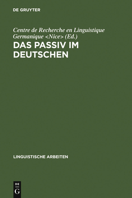 Das Passiv im Deutschen - Centre De Recherche En Linguistique Germanique (Editor)