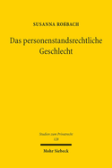 Das Personenstandsrechtliche Geschlecht: Zu Vergangenheit, Gegenwart Und Zukunft Des Geschlechtseintrags in Den Personenstandsregistern