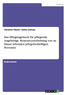 Das Pflegetagebuch fr pflegende Angehrige. Ressourcenerhebung von zu Hause lebenden pflegebedrftigen Personen