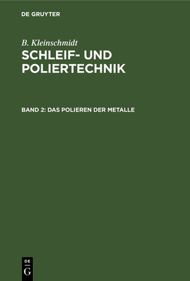 Das Polieren Der Metalle - Kleinschmidt, B