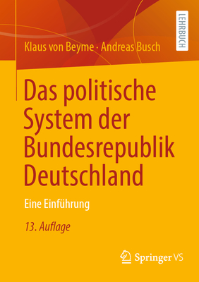 Das politische System der Bundesrepublik Deutschland: Eine Einfhrung - von Beyme, Klaus, and Busch, Andreas