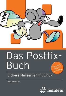 Das Postfix-Buch: Sichere Mailserver Mit Linux - Heinlein, Peer