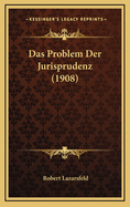 Das Problem Der Jurisprudenz (1908)