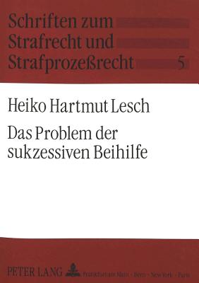 Das Problem der sukzessiven Beihilfe - Maiwald, Manfred, and Lesch, Heiko Hartmut