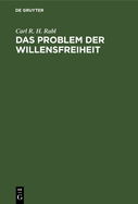 Das Problem Der Willensfreiheit: Unter Medizinischen Und Naturwissenschaftlichen Gesichtspunkten