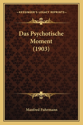 Das Psychotische Moment (1903) - Fuhrmann, Manfred