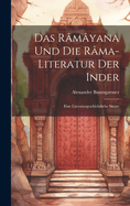 Das R?m?yana Und Die R?ma-Literatur Der Inder: Eine Literaturgeschichtliche Skizze