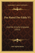 Das Ratsel Der Edda V1: Und Der Arische Urglaube (1922)
