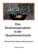 Das Realismusproblem in der Quantenmechanik: Gibt die Physik Wissen ?ber die Natur?