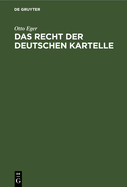 Das Recht Der Deutschen Kartelle: Eine Einfhrende Gesamtdarstellung Mit Den Texten Der Einschlgigen Verordnungen