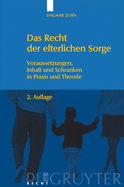 Das Recht Der Elterlichen Sorge: Voraussetzungen, Inhalt Und Schranken in Praxis Und Theorie