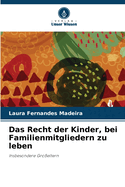 Das Recht der Kinder, bei Familienmitgliedern zu leben