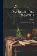 Das Recht Des Lebenden: Roman; Volume 1