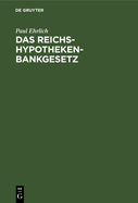 Das Reichs-Hypothekenbankgesetz: In Seiner Wirtschaftlichen Bedeutung