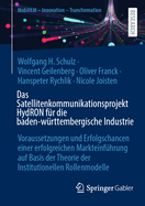 Das Satellitenkommunikationsprojekt HydRON fr die baden-wrttembergische Industrie: Voraussetzungen und Erfolgschancen einer erfolgreichen Markteinfhrung auf Basis der Theorie der Institutionellen Rollenmodelle