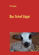 Das Schaf Jppi: Autobiografie eines Schafes