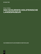 Das Schleswig-Holsteinische Landesmuseum: Schleswig. Schloss Gottorf