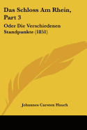 Das Schloss Am Rhein, Part 3: Oder Die Verschiedenen Standpunkte (1851)