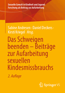 Das Schweigen Beenden - Beitrge Zur Aufarbeitung Sexuellen Kindesmissbrauchs