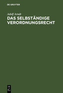 Das selbst?ndige Verordnungsrecht