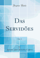 Das Servides, Vol. 1 (Classic Reprint)