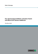 Das Spannungsverhltnis zwischen Recht und Moral bei Gustav Radbruch - Galamaga, Adam