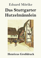 Das Stuttgarter Hutzelm?nnlein (Gro?druck)