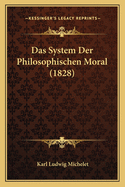 Das System Der Philosophischen Moral (1828)