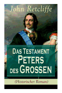 Das Testament Peters Des Gro?en (Historischer Roman)