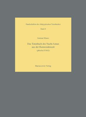 Das Totenbuch Des Nacht-Amun Aus Der Ramessidenzeit (Pberlin P.3002) - Munro, Irmtraut, Professor