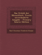 Das Urbild Der Menschheit, Zweite Unveranderte Ausgabe - Krause, Karl Christian Friedrich