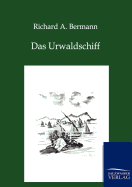 Das Urwaldschiff