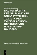 Das Verhltnis Der Griechischen Und gyptischen Texte in Den Zweisprachigen Dekreten Von Rosette Und Kanopus