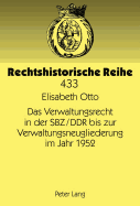 Das Verwaltungsrecht in Der Sbz/Ddr Bis Zur Verwaltungsneugliederung Im Jahr 1952