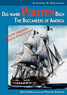 Das wahre Piraten Buch - The Buccaneers of America: [oder: The Pirates of Panama; zweisprachige Ausgabe]