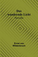 Das wandernde Licht: Novelle