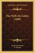 Das Weib ALS Gattin (1888)