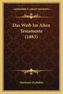 Das Weib Im Alten Testamente (1883)