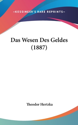 Das Wesen Des Geldes (1887) - Hertzka, Theodor