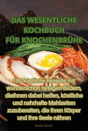 Das Wesentliche Kochbuch F?r Knochenbr?he