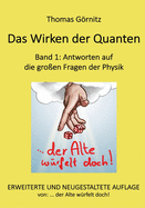 Das Wirken der Quanten: Band 1: Antworten auf die gro?en Fragen der Physik