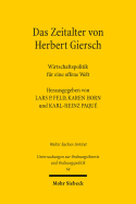 Das Zeitalter Von Herbert Giersch: Wirtschaftspolitik Fur Eine Offene Welt
