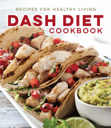 Dash Diet Cookbook: Recipes for Healthy Living