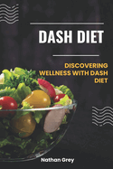 Dash Diet: Discovering wellness with dash diet