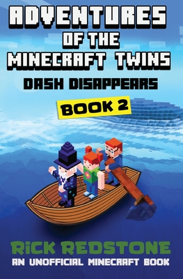 Dash Disappears: An Unofficial Minecraft Book - Redstone, Rick
