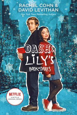 Dash & Lily's Book of Dares (Netflix Series Tie-In Edition) - Cohn, Rachel, and Levithan, David
