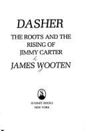Dasher: The Roots and the Rising of Jimmy Carter
